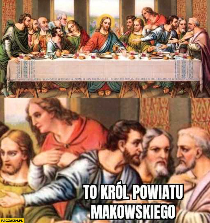 
    Ostatnia wieczerza Jezus to król powiatu makowskiego