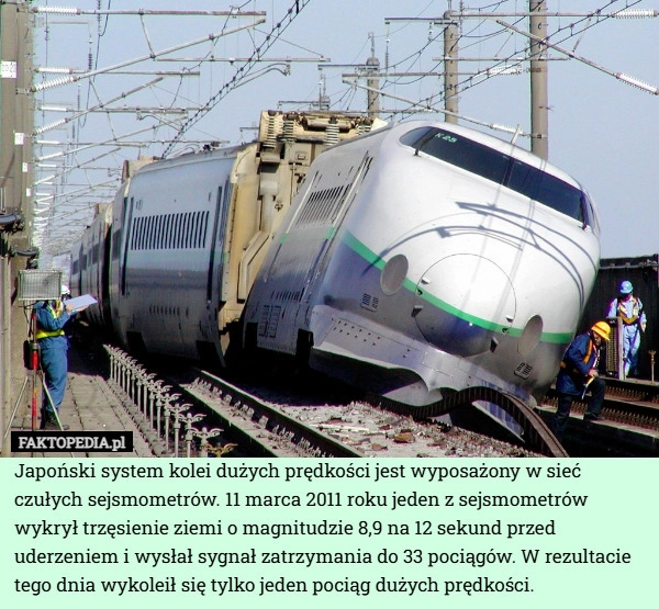 
    Japoński system kolei dużych prędkości jest wyposażony w sieć czułych sejsmometrów.