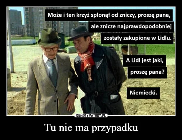 
    Tu nie ma przypadku