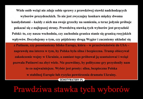 
    Prawdziwa stawka tych wyborów