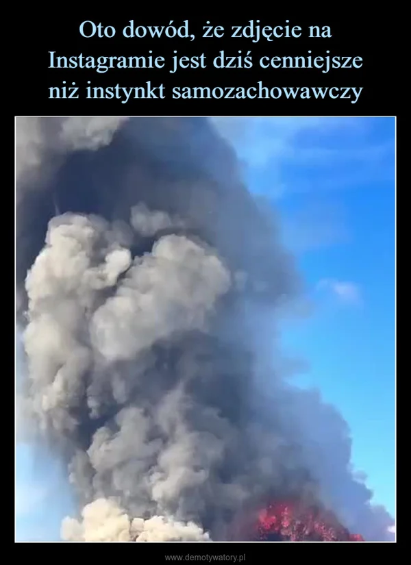 
    Oto dowód, że zdjęcie na Instagramie jest dziś cenniejsze niż instynkt samozachowawczy