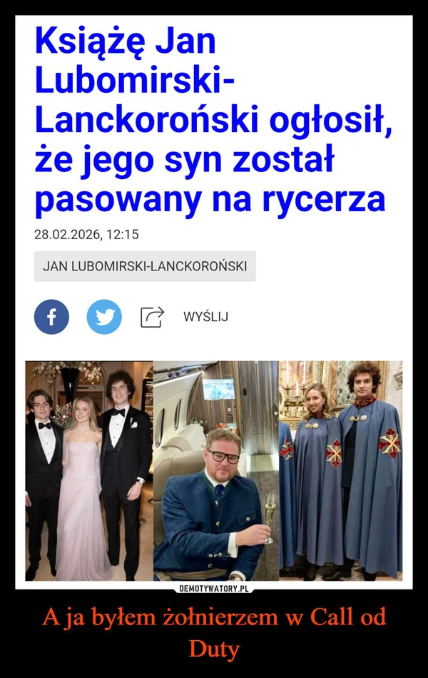 
    A ja byłem żołnierzem w Call od Duty