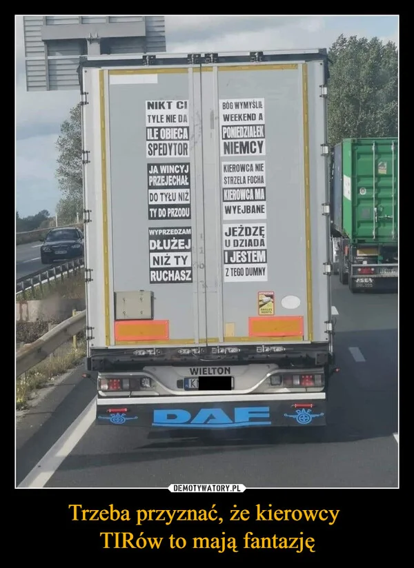 Trzeba przyznać, że kierowcy TIRów to mają fantazję