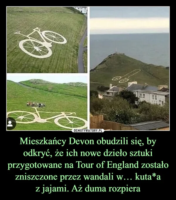 Mieszkańcy Devon obudzili się, by odkryć, że ich nowe dzieło sztuki przygotowane na Tour of England zostało zniszczone przez wandali w… kuta*a z jajami. Aż duma rozpiera