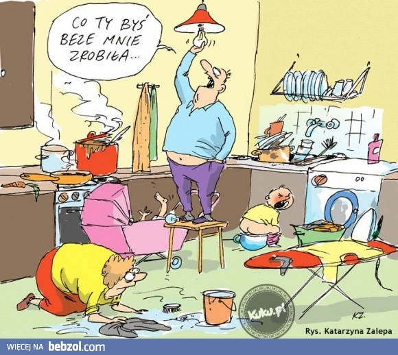 
    Co byś beze mnie zrobiła?