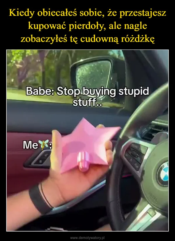 
    Kiedy obiecałeś sobie, że przestajesz kupować pierdoły, ale nagle zobaczyłeś tę cudowną różdżkę