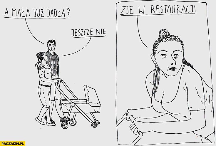 
    A mała już jadła? Jeszcze nie, zje w restauracji karmienie piersią