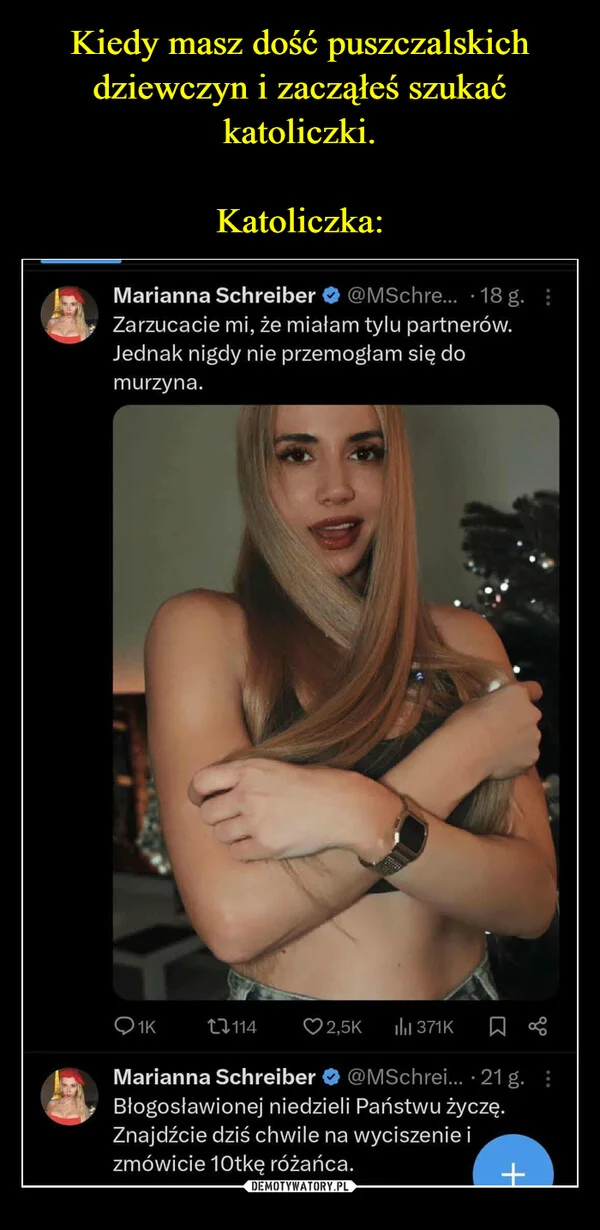 Kiedy masz dość puszczalskich dziewczyn i zacząłeś szukać katoliczki. Katoliczka: