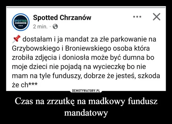 
    Czas na zrzutkę na madkowy fundusz mandatowy