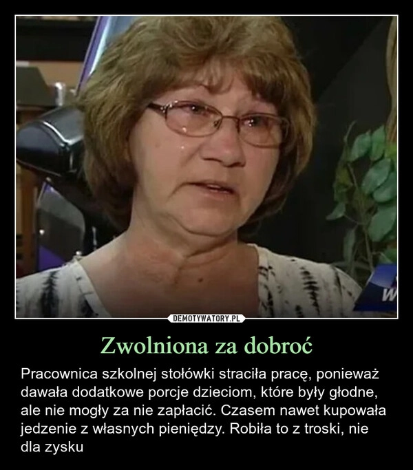 
    Zwolniona za dobroć