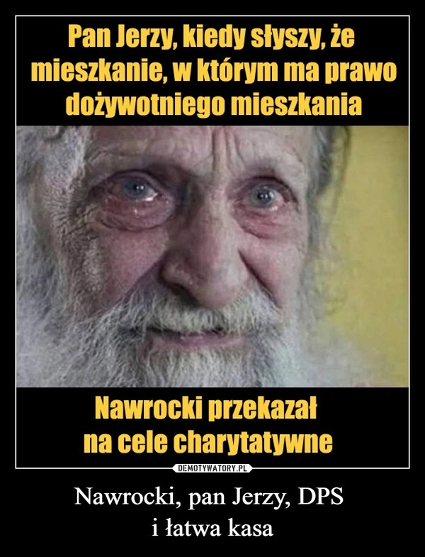 
    Nawrocki, pan Jerzy, DPS 
i łatwa kasa