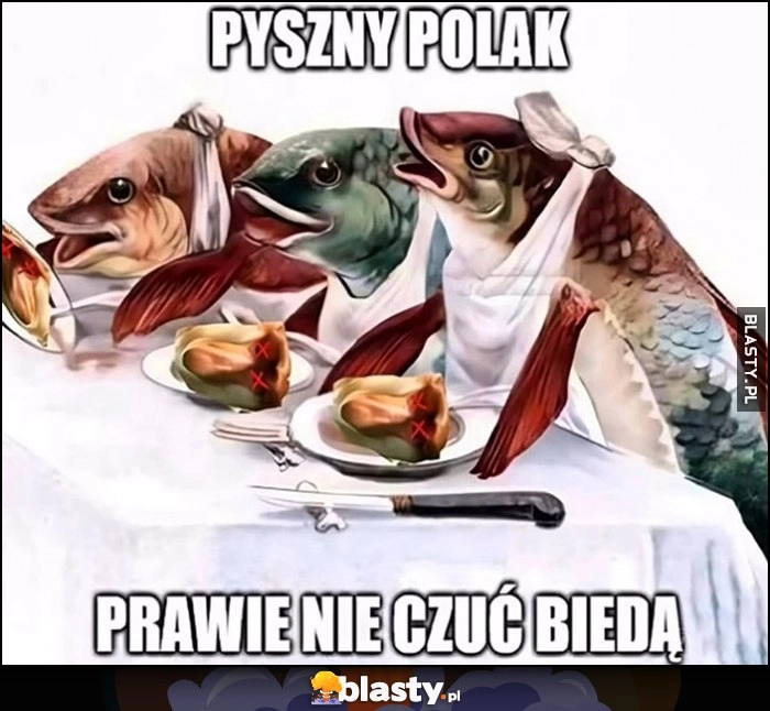 
    Pyszny Polak, prawie nie czuć biedą karp karpie