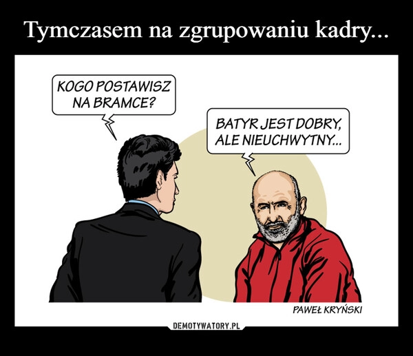 Tymczasem na zgrupowaniu kadry...