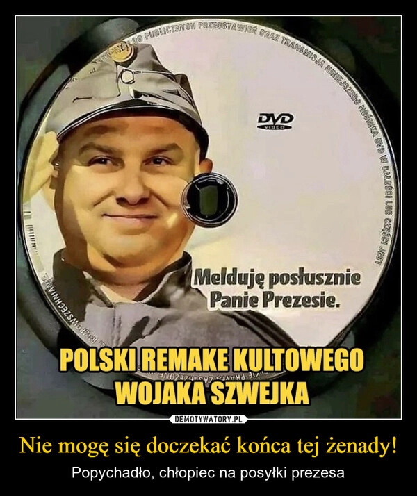 
    Nie mogę się doczekać końca tej żenady!