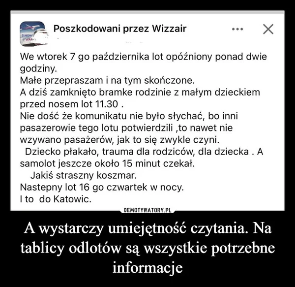 
    A wystarczy umiejętność czytania. Na tablicy odlotów są wszystkie potrzebne informacje
