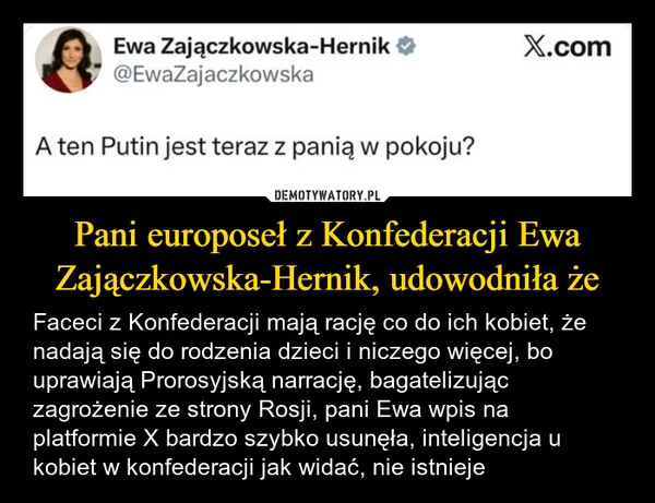 
    Pani europoseł z Konfederacji Ewa Zajączkowska-Hernik, udowodniła że
