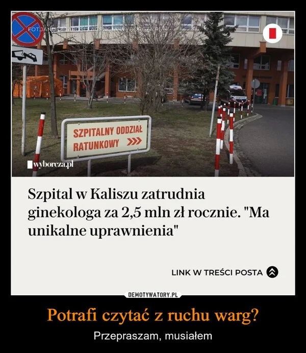 
    Potrafi czytać z ruchu warg?