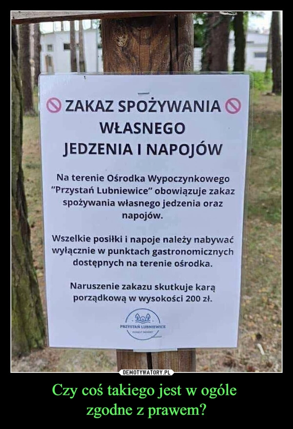 
    Czy coś takiego jest w ogóle 
zgodne z prawem?