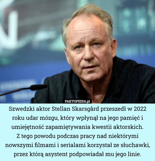
    Szwedzki aktor Stellan Skarsgård przeszedł w 2022 roku udar mózgu, który...