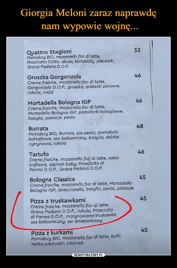 
    Giorgia Meloni zaraz naprawdę
 nam wypowie wojnę...