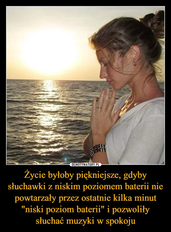 
    Życie byłoby piękniejsze, gdyby słuchawki z niskim poziomem baterii nie powtarzały przez ostatnie kilka minut 