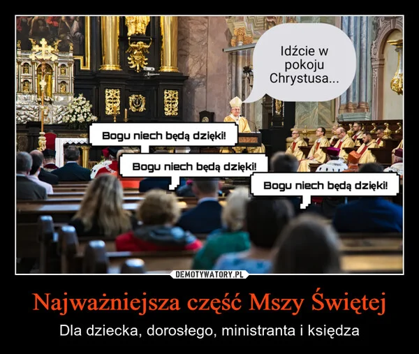 
    Najważniejsza część Mszy Świętej