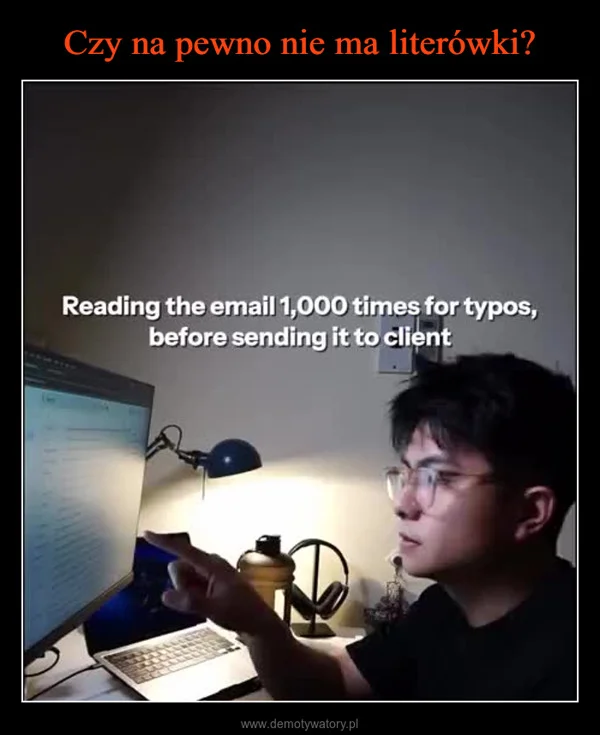 
    Czy na pewno nie ma literówki?