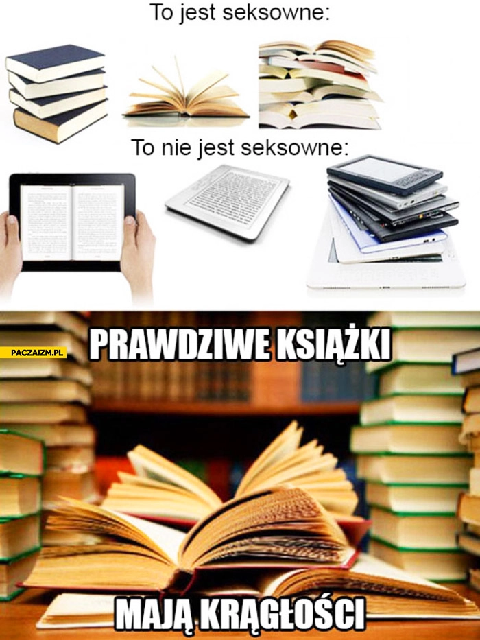 
    Prawdziwe książki mają krągłości