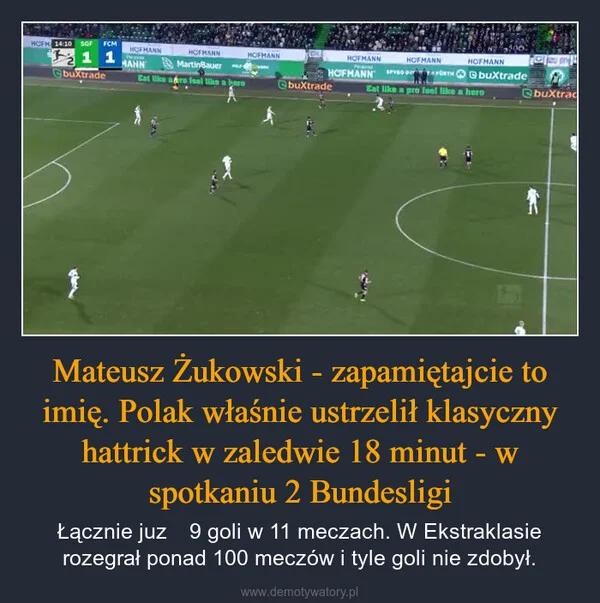 
    Mateusz Żukowski - zapamiętajcie to imię. Polak właśnie ustrzelił klasyczny hattrick w zaledwie 18 minut - w spotkaniu 2 Bundesligi