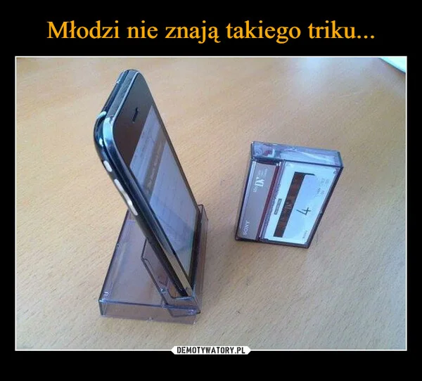
    Młodzi nie znają takiego triku...