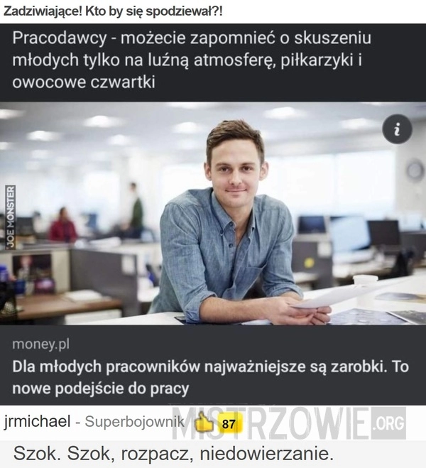
    
			Zadziwiające! Kto by się spodziewał?!					