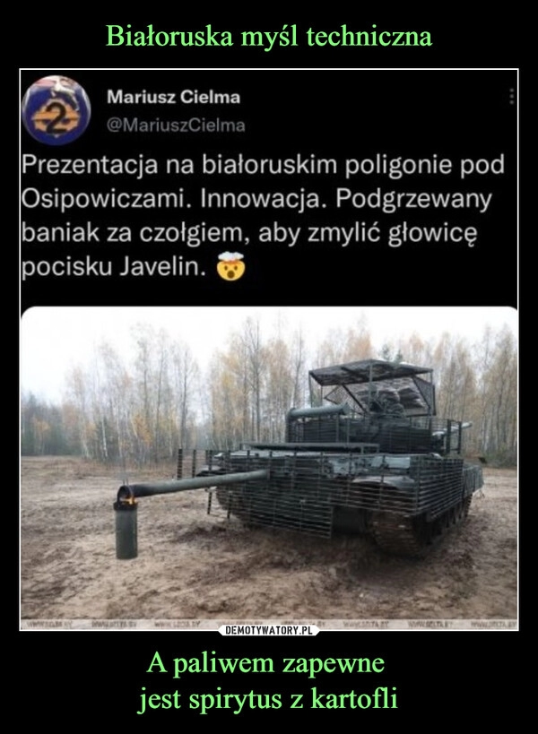 
    
Białoruska myśl techniczna A paliwem zapewne
jest spirytus z kartofli 