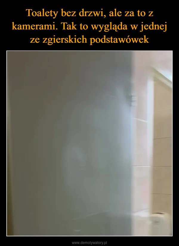 Toalety bez drzwi, ale za to z kamerami. Tak to wygląda w jednej ze zgierskich podstawówek