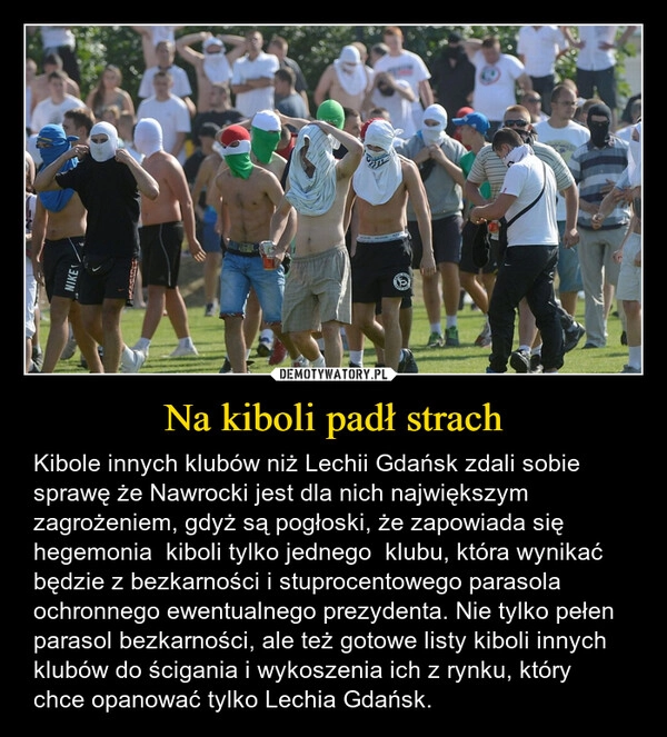 
    Na kiboli padł strach