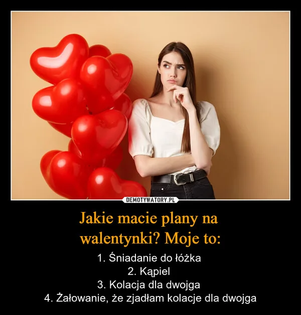 
    Jakie macie plany na walentynki? Moje to: