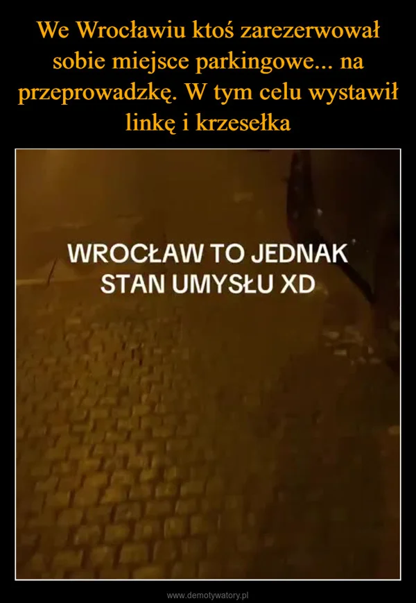 
    We Wrocławiu ktoś zarezerwował sobie miejsce parkingowe... na przeprowadzkę. W tym celu wystawił linkę i krzesełka