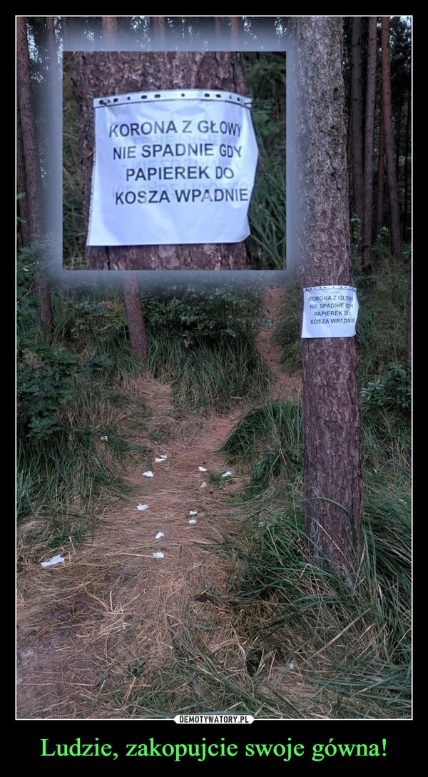 
    Ludzie, zakopujcie swoje gówna!