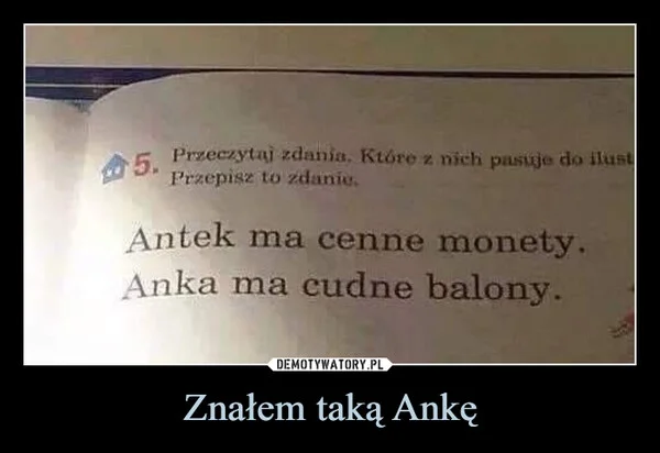 
    Znałem taką Ankę