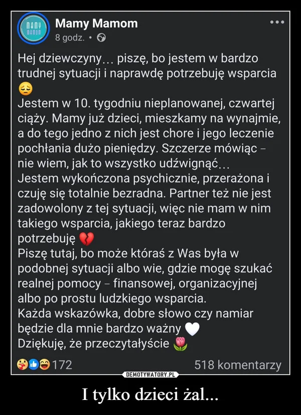
    I tylko dzieci żal...
