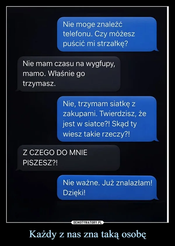 
    Każdy z nas zna taką osobę