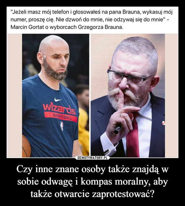 
    Czy inne znane osoby także znajdą w sobie odwagę i kompas moralny, aby także otwarcie zaprotestować?