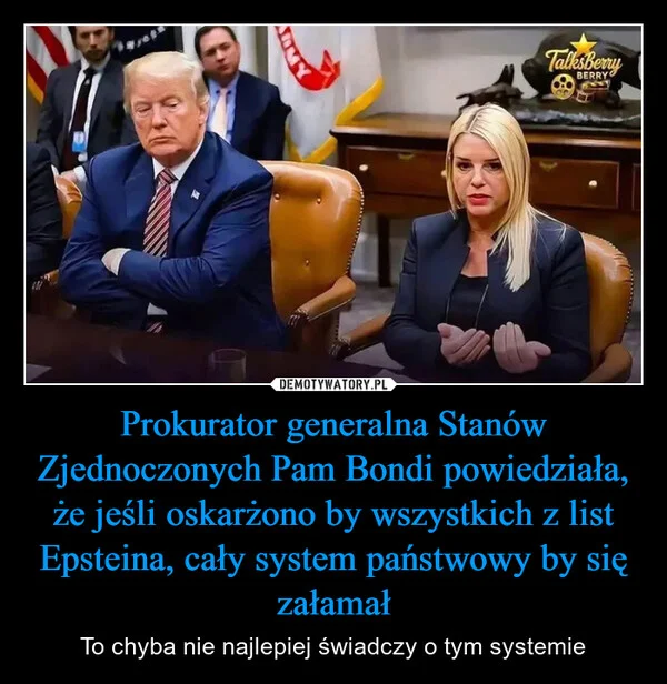 
    Prokurator generalna Stanów Zjednoczonych Pam Bondi powiedziała, że jeśli oskarżono by wszystkich z list Epsteina, cały system państwowy by się załamał