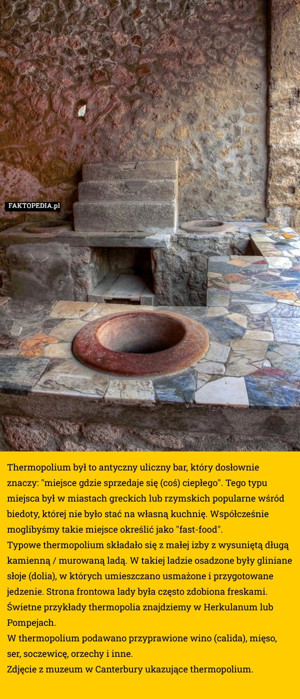 
    Thermopolium był to antyczny uliczny bar, który dosłownie