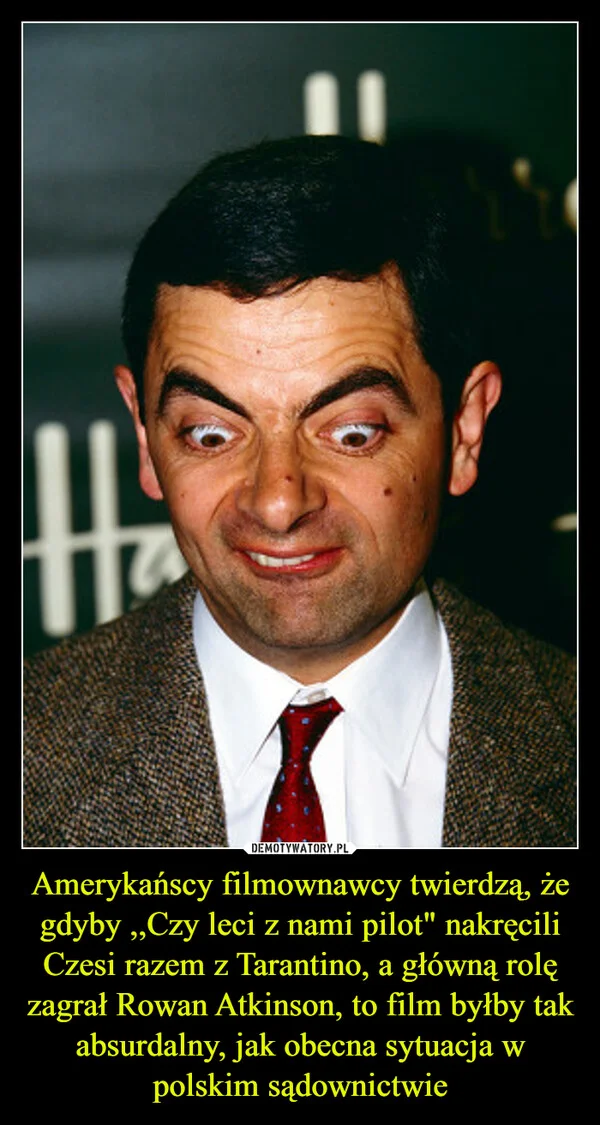 
    Amerykańscy filmownawcy twierdzą, że gdyby ,,Czy leci z nami pilot