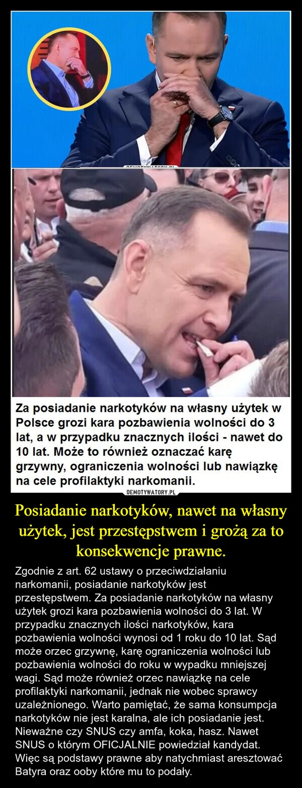 
    Posiadanie narkotyków, nawet na własny użytek, jest przestępstwem i grożą za to konsekwencje prawne.
