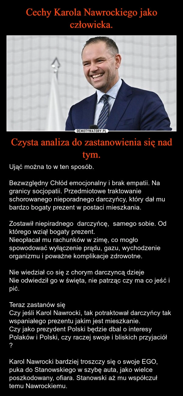 
    Cechy Karola Nawrockiego jako człowieka. Czysta analiza do zastanowienia się nad tym.