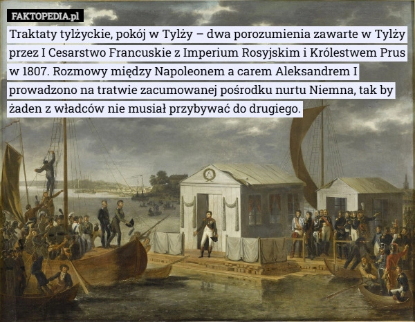 
    Traktaty tylżyckie, pokój w Tylży – dwa porozumienia zawarte w Tylży przez...