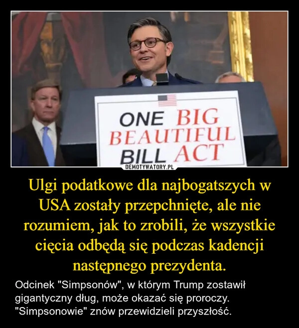 
    Ulgi podatkowe dla najbogatszych w USA zostały przepchnięte, ale nie rozumiem, jak to zrobili, że wszystkie cięcia odbędą się podczas kadencji następnego prezydenta.
