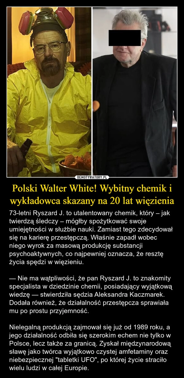 
    Polski Walter White! Wybitny chemik i wykładowca skazany na 20 lat więzienia