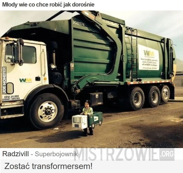 
    Młody wie co chce robić jak dorośnie